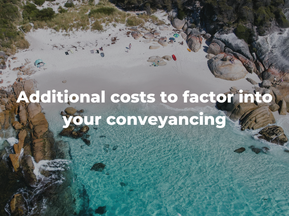Additional costs to factor into your conveyancing