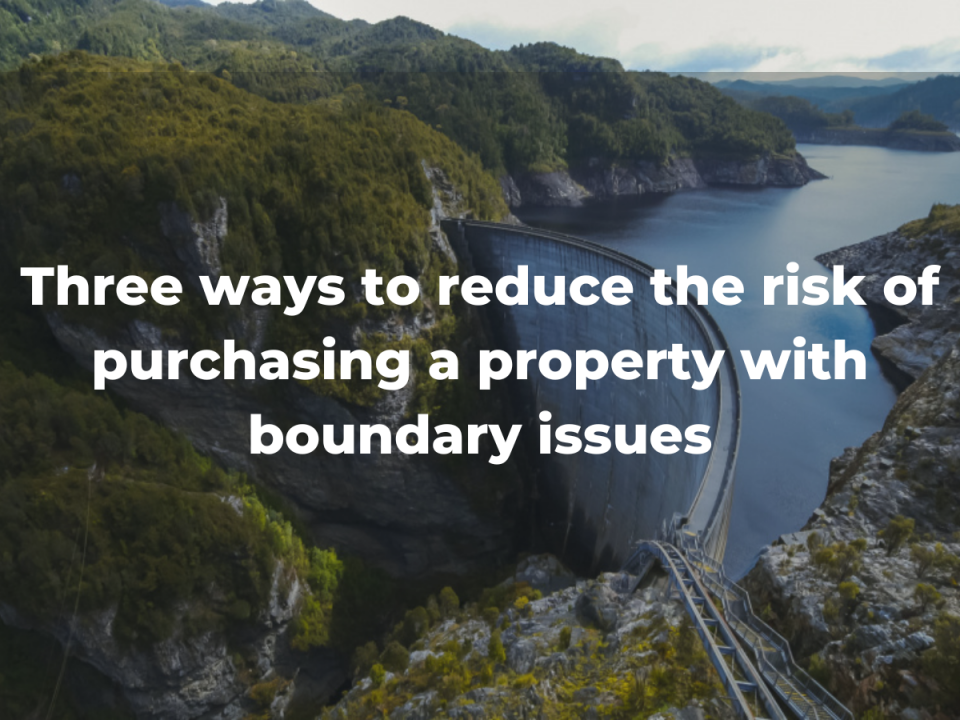 Three ways to reduce the risk of purchasing a property with boundary issues